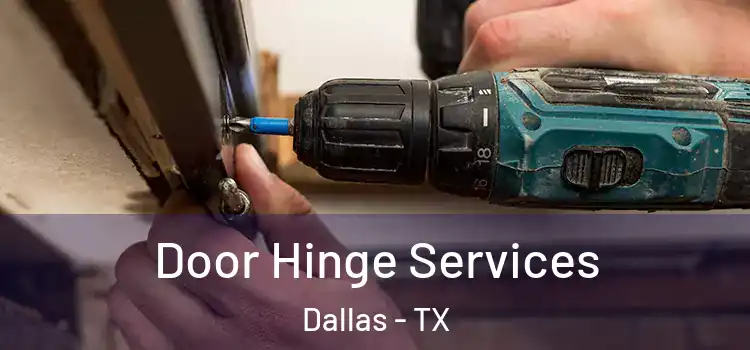 Door Hinge Services Dallas - TX
