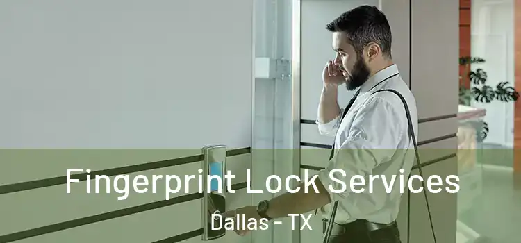  Fingerprint Lock Services Dallas - TX