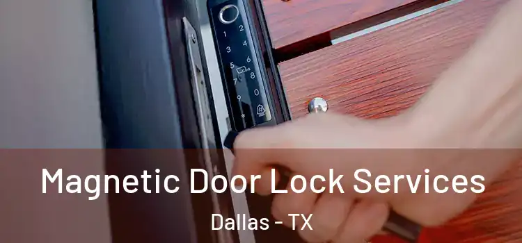 Magnetic Door Lock Services Dallas - TX
