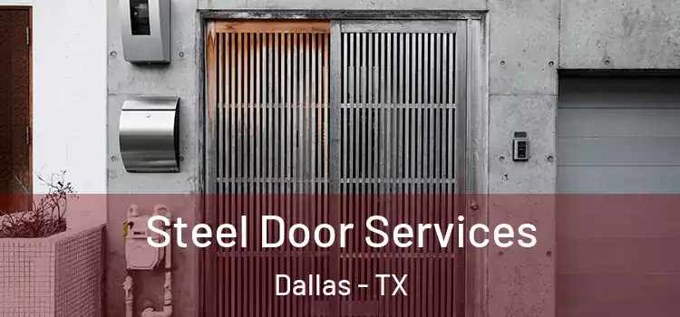 Steel Door Services Dallas - TX