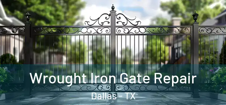 Wrought Iron Gate Repair Dallas - TX